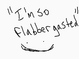 Drawn comment by Yeuron
""I'm so flabbergasted""