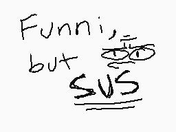 Drawn comment by Lemmy★RG♪
"Funny, but SUS"