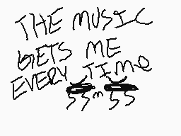 Drawn comment by Lemmy★RG♪
"THE MUSIC GETS ME EVERY JEMO"