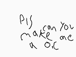 Drawn comment by Raja
"P1) can you make me a o.c"