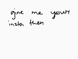 Drawn comment by cami-chu8
"give me your insta then"
