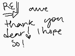 Drawn comment by cami-chu8
"RE thank you dear I hope so!"