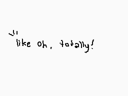 Drawn comment by piyopi!
""i" "like oh. totally!""