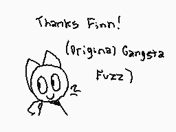 Drawn comment by piyopi!
"Thanks Finn! (Original) Gangsta Fuzz)"
