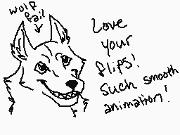 Drawn comment by Lone～Ninja
"Love your flips! Such smooth animation!"