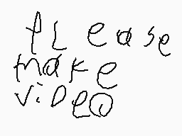 Drawn comment by Gabi
"Please make video"