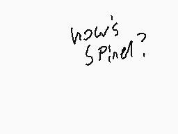 Drawn comment by InkDemon
"how's Spinal?"