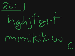 Drawn comment by ➡➡➡illy⬅⬅⬅
"RE: highjtgcf mmikik:uu"