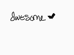 Drawn comment by Dragies☆
"awesome"
