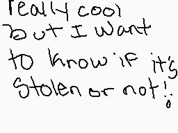 Drawn comment by candylove😃
"Really cool) but I want to know if it's stolen or not!"