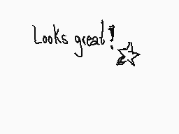 Drawn comment by BlueLight☀
"Looks great!"