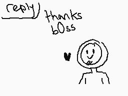 Drawn comment by Pink Guy
"reply) thanks boss"