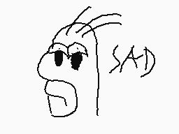 Drawn comment by ★Skyrîm59★
"sad)"