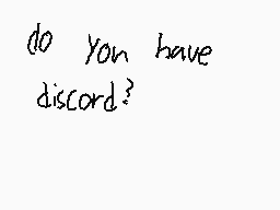 Drawn comment by C4pNC4n03s
"do you have discord?"