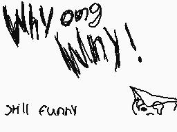 Drawn comment by  ～SV～
"Why oong Wally! kill funny"