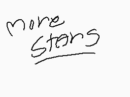 Drawn comment by -DogSlice-
"more Stars"