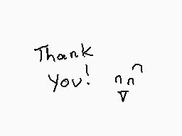 Drawn comment by 16kRoberto
"Thank you!"