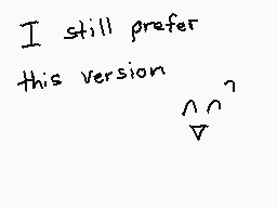 Drawn comment by 16kRoberto
"I still prefer this version"