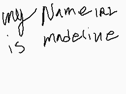 Drawn comment by lala
"my name is madeline"