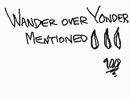Drawn comment by SorthariaH
"WANDER OVER YONDER MENTIONED"