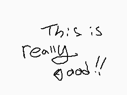 Drawn comment by Lana
"This is really good!!"