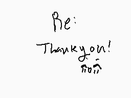 Drawn comment by Lana
"Be: Thankyou!"