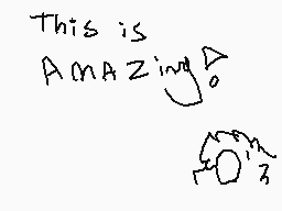 Drawn comment by SketchBolt
"This is A MAazing!"