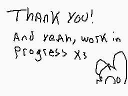 Drawn comment by SketchBolt
"THANK YOU! And yeah, work in progress x3"