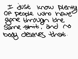 Drawn comment by cherrywasp
"I just know plenty of people who have gone through the same shit, and no body deserves that."