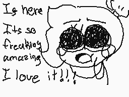 Drawn comment by Pipo
"Is here It's so freaking amazing I love it!!!"