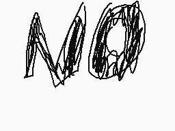Drawn comment by r😃nny
"NO"
