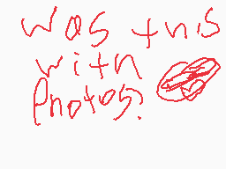 Drawn comment by ImNotTails
"was this with photos?"