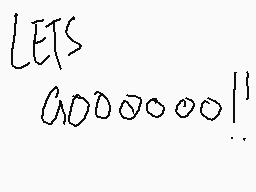 Drawn comment by octostamp
"LETS GOOOOOO!"