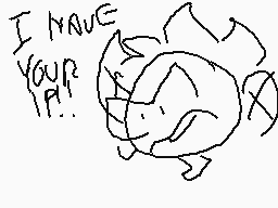 Drawn comment by sunshine
"I HAVE YOUR IP!"