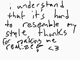 Drawn comment by carly
"i understand that it's hard to resemble my style thanks for making me realize <3"