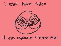 Drawn comment by sunshine
"i saw that video it was expansion to get proc."