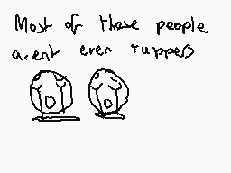 Drawn comment by jerome
"Most of those people aren't even rappers)"