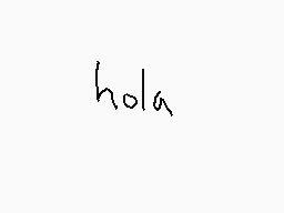 Drawn comment by kitty
"hola"