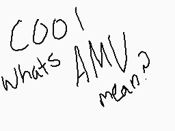 Drawn comment by Sealia
"COO! what's AMV mean?"