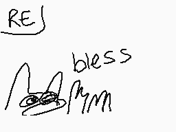 Drawn comment by Öxy
"REJ bless m"
