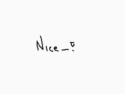 Drawn comment by •●「N.L™」●•
"Nice~?"
