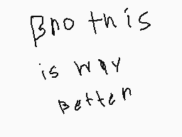 Drawn comment by fion✕beast
"But this is way better"