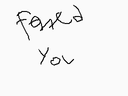 Drawn comment by fion➕beast
"foresd You"