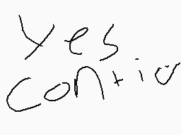 Drawn comment by dj king
"Yes Continue"
