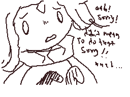 Drawn comment by ☆NoaruStar
"ah! Sorry! this means To do that Sorry :/ and..."