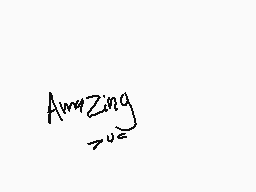 Drawn comment by ※や!にä$n0w※
"Amazing"