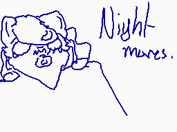 Drawn comment by Juno ★
"Nightmares."