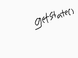 Drawn comment by Sh★d◎wKエLL
"getState()"