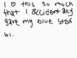 Drawn comment by grunge :(
"I love this so much that I accidentally gave my blue stars lol."