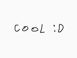 Drawn comment by Mikey
"cool :D"